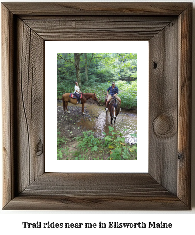 trail rides near me in Ellsworth, Maine